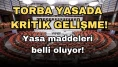 Torba yasada havalara uçuracak gelişme: TBMM’ye gelen Torba Yasa neleri kapsıyor? Kanun 32 maddelik kanun teklifinde neler var?