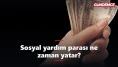 Sosyal yardım parası ne zaman yatar? e-Devlet sorgulama 2026