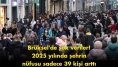 Brüksel nüfusunda şok gelişme: 2025 yılında sadece 39 kişi arttı