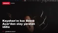Kayahan'ın kızı Beste Açar'dan olay yaratan iddia