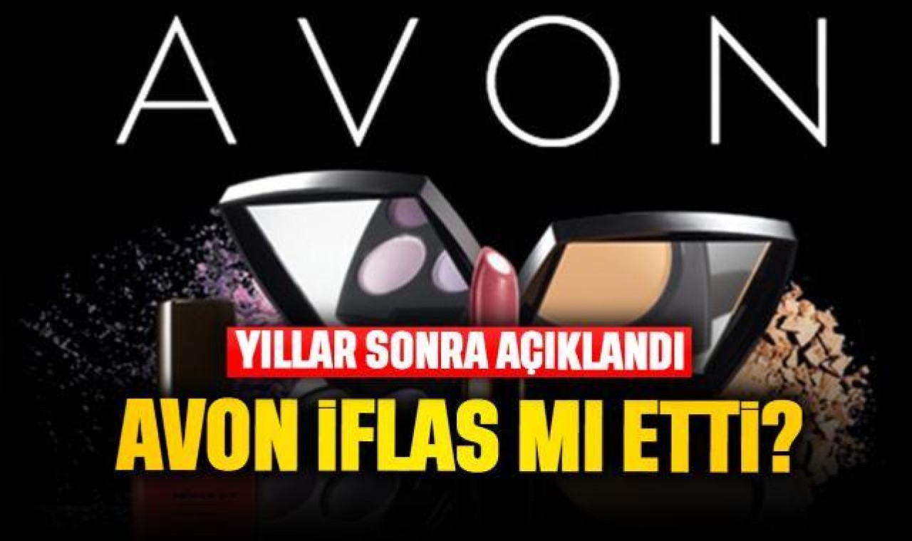 Avon iflas mı etti, satış yapıyorlar mı? Avon'un son durumu ne 2024?