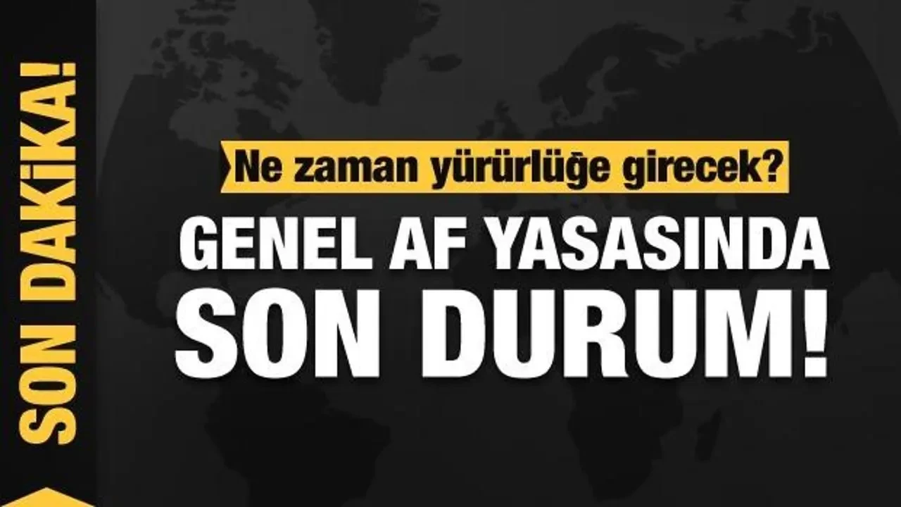 Af yasası Son Dakika 2026: Genel Af Çıkacak mı, Kimler Yararlanacak? Af yasası son durum: 12. Yargı Paketi'nde Genel Af var mı? Resmi gazete... 8