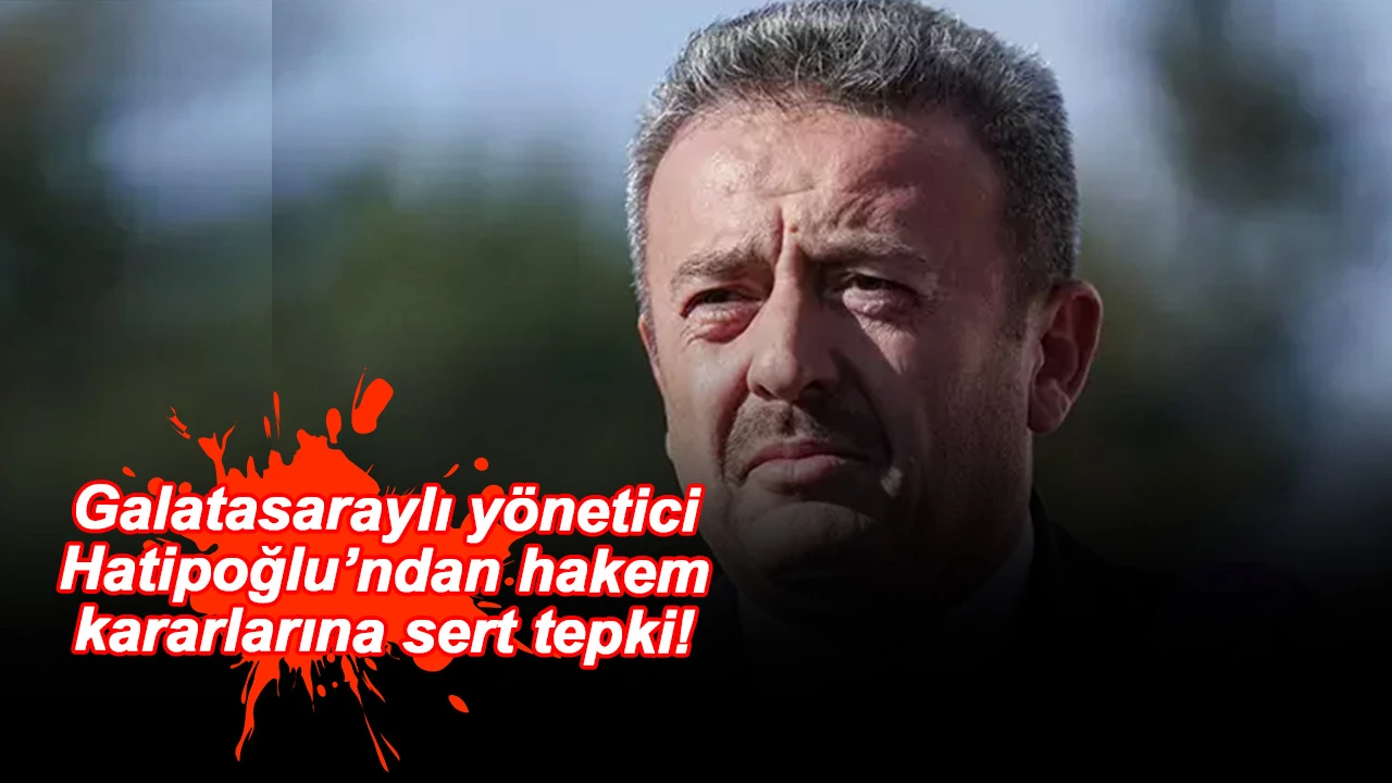 Galatasaraylı yönetici Hatipoğlu'ndan, gol kararına sert tepki: "Bize Karşı Algı Yapılmaya Çalışılıyor"
