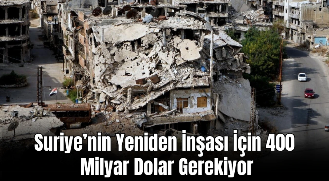 Birleşmiş Milletler: Suriye’nin Yeniden İnşası İçin 400 Milyar Dolar Gerekiyor