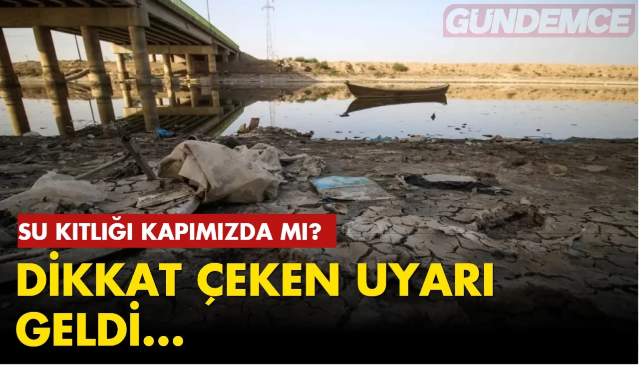 Türkiye'nin artan su ihtiyacına dikkat çeken çarpıcı uyarı! Su kıtlığı kapımızı mı çalacak?