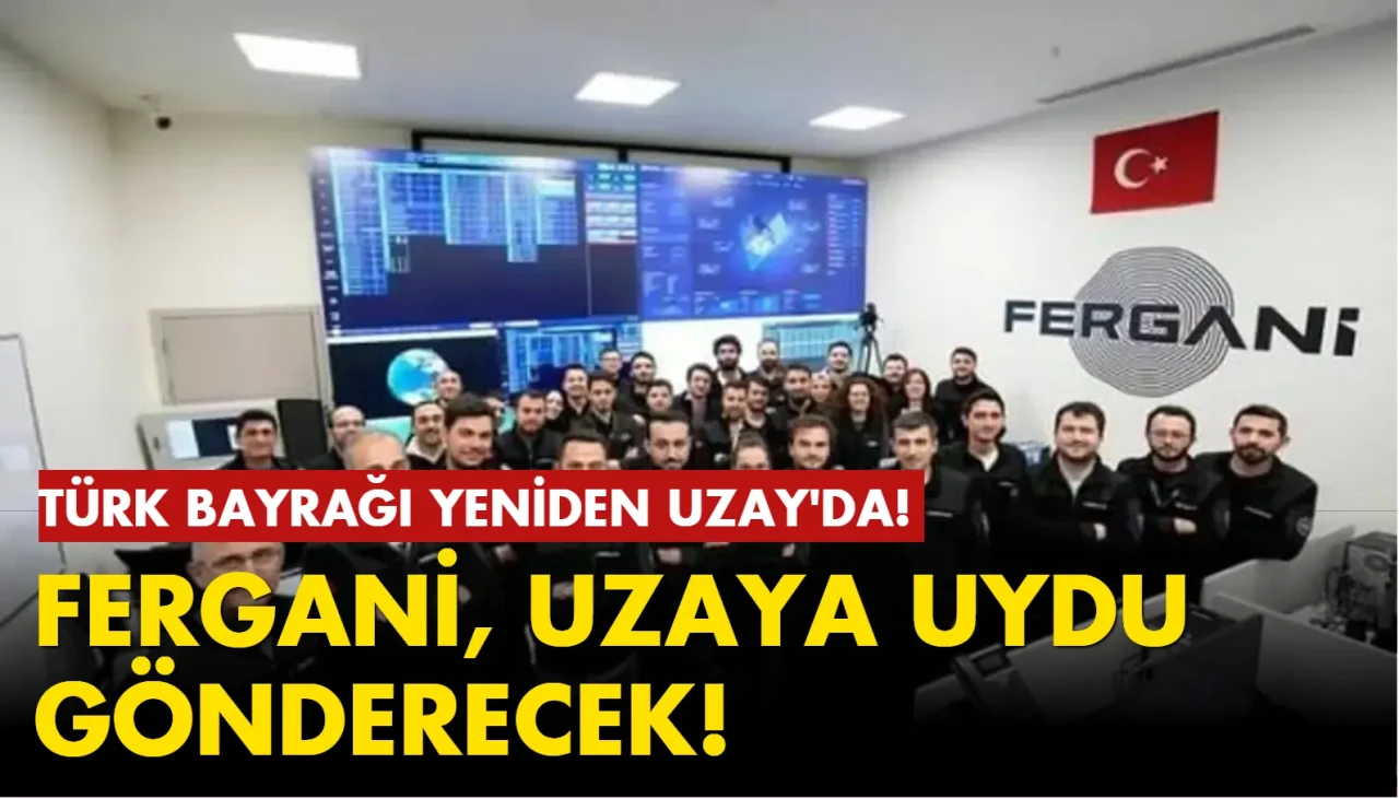 Türkiye Uzay Yolu'nda İleri Adımlar Atıyor: Fergani, Yeni Bir uydu Uzaya fırlatacak!