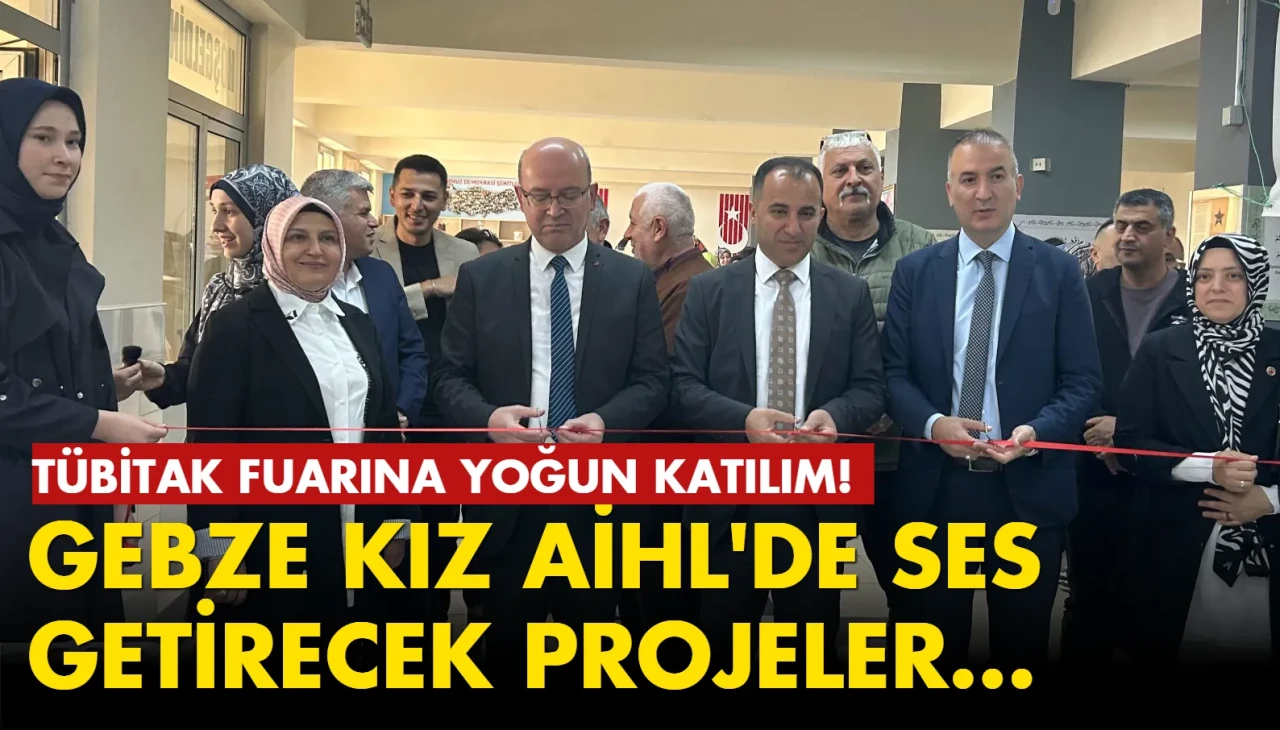 TÜBİTAK Bilim Fuarı büyük ilgi gördü: Gebze Kız Anadolu İmam Hatip Lisesi projeye ev sahipliği yaptı!