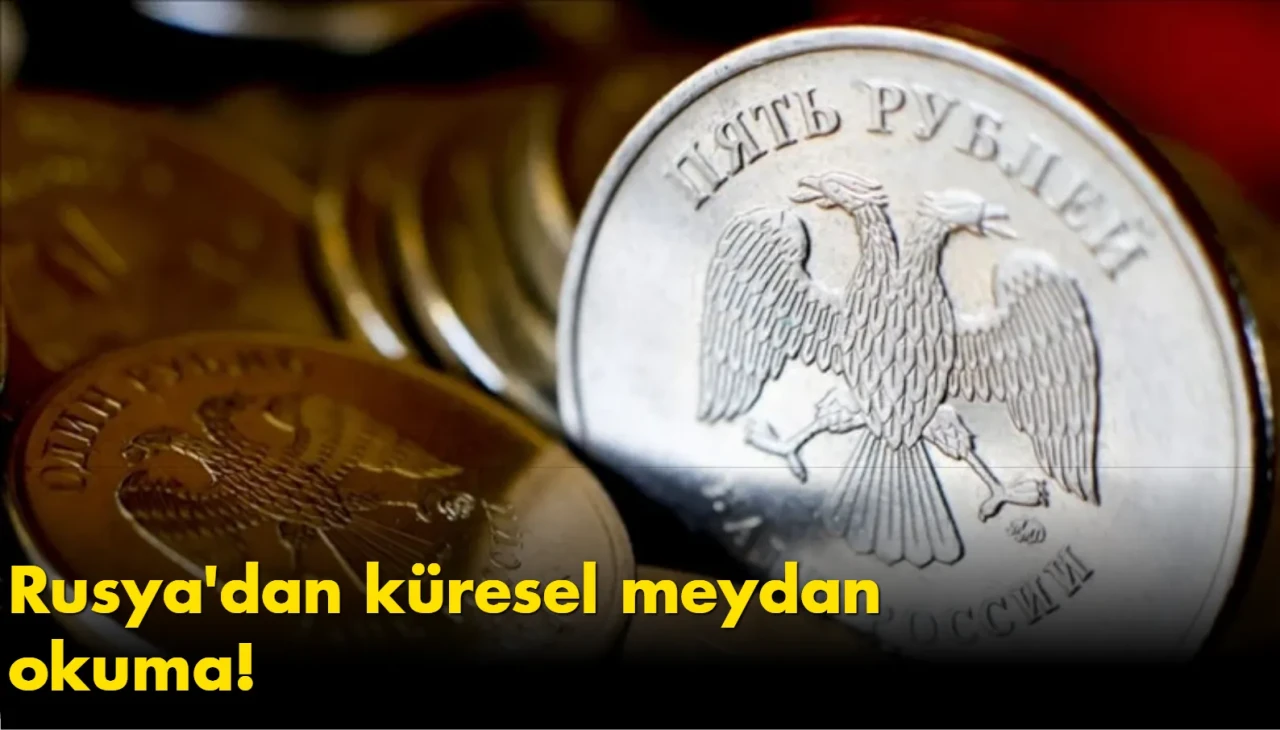 Rusya'dan küresel meydan okuma: ruble taht kurdu!