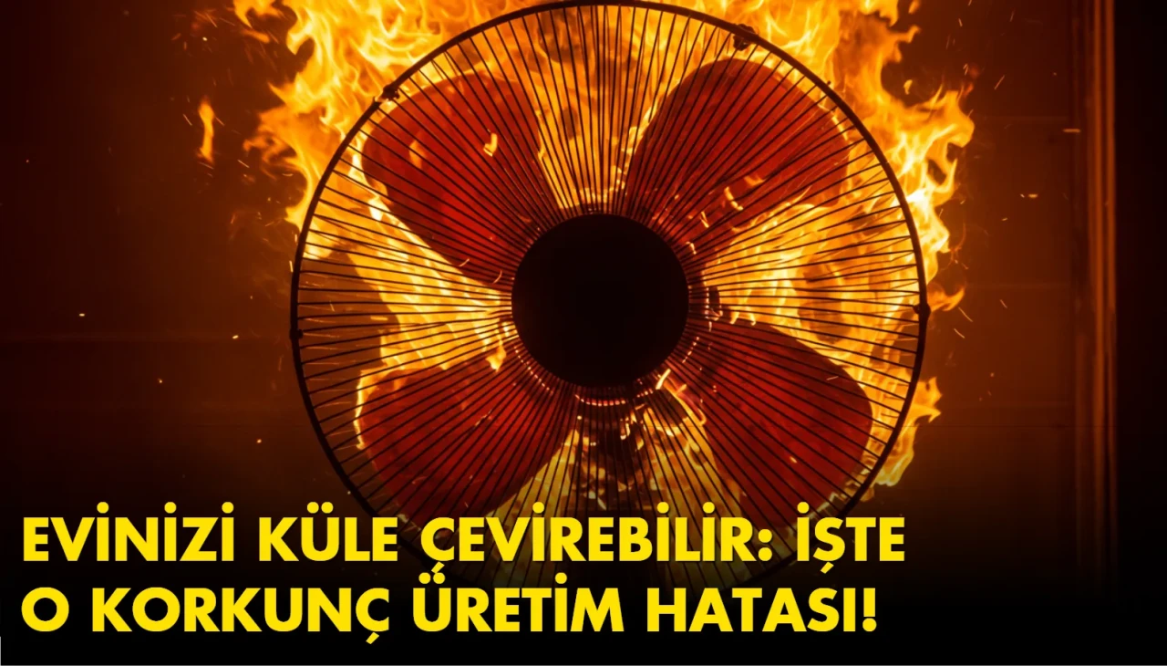 Evinizde saatli bomba olabilir: satılan o vantilatör için acil toplatma kararı verildi!