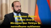 Ermenistan'dan Türkiye çıkışı: Normalleşme için tarih verdi