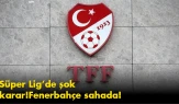 Süper Lig’de şok karar: üç maç ertelendi, Fenerbahçe sahada!