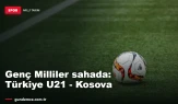 Genç Milliler sahaya çıkıyor: Türkiye U21 - Kosova hazırlık maçı