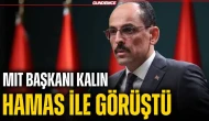 MİT Başkanı Kalın Hamas ile Görüştü: Gazze'de Kritik Temas
