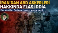 İran'ın esir alma detayı ortaya çıktı: İran'dan ABD askerleri hakkında flaş iddia