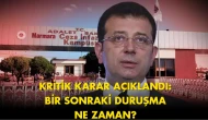 İmamoğlu detayı ortaya çıktı: Suç örgütü davasında kritik gün
