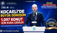Kocaeli’de TOKİ'den büyük dönüşüm: İzmit Cedit’te 1.097 konut için kura çekildi