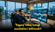 Yapay zeka iş dünyasını değiştirdi: İşte risk altındaki meslekler