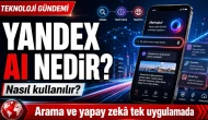 Yandex AI Nedir, Nasıl Kullanılır? Türkiye’ye Özel Yapay Zekâ Uygulaması Gündemde