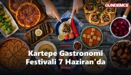 Kartepe'de lezzet şöleni: Gastronomi Festivali 7 Haziran'da