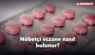 Gece yarısı ilaç lazım oldu: Kocaeli'de nöbetçi eczane nasıl bulunur?