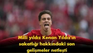 Kenan Yıldız'ın son durumu belli oldu: İşte çıkan sonuç