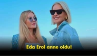 Eda Erol anne oldu: Esra Erol’un büyük sevinci