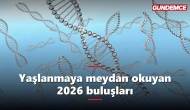 Yaşlanmaya meydan okuyan bilim: 2026'nın çığır açan 4 buluşu