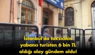 İstanbul’da turist vurgunu gündem oldu: Herkes aynı soruyu soruyor