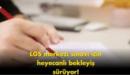 LGS için kritik tarih verildi: 1 milyondan fazla aday ter dökecek