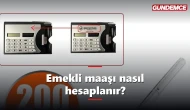 Emekli maaşı nasıl hesaplanır? 2026 emekli aylığı hesaplama rehberi