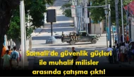 Somali'deki Çatışmanın Ayrıntıları Ortaya Çıktı: Bölgedeki Dengenin Yeniden Şekillenişi