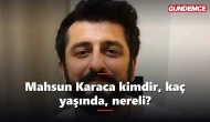 Mahsun J kimdir? Mahsun Karaca kaç yaşında, nereli?
