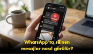 WhatsApp’ta silinen mesajlar nasıl görülür? İşte yöntem