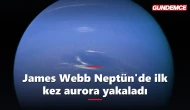 James Webb, Neptün'de ilk kez auroraları görüntüledi
