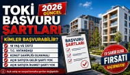 TOKİ başvuru şartları 2026: Kimler başvurabilir, gelir ve ikamet şartı var mı?