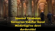 Yerebatan Sarnıcı için kritik karar: Devir işlemi durduruldu