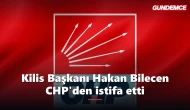Kilis Belediye Başkanı Hakan Bilecen CHP'den istifa etti