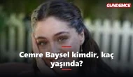 Cemre Baysel kimdir, kaç yaşında, sevgilisi kim?
