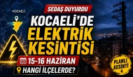 SEDAŞ ilçe ilçe duyurdu: Kocaeli’de 15-16 Haziran elektrik kesintisi olacak! Hangi iller listede?
