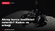 Akrep burcu özellikleri nelerdir? Kadını ve erkeği