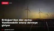 Erdoğan'dan dev açılış: Yenilenebilir enerji yatırımları devreye giriyor
