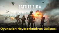 Battlefield 6’da Oyuncuları Heyecanlandıran Gelişme: Daha Büyük Haritalar Geliyor!