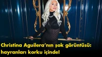 Christina Aguilera’nın şok görüntüsü: hayranları korku içinde!