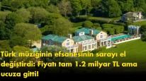 Türk müziğinin efsanesinin sarayı el değiştirdi: Fiyatı tam 1.2 milyar TL ama ucuza gitti!