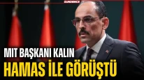 MİT Başkanı Kalın Hamas ile Görüştü: Gazze'de Kritik Temas