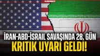 İran-ABD-İsrail Savaşında 28. Gün: Tahran'dan Kritik Uyarı Geldi