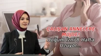 Çalışan Annelere Müjde: Doğum İzni 8 Hafta Uzuyor! Babalık İzninde Yeni Dönem
