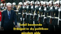 İsrail basınında gündem oldu: Erdoğan Osmanlı düzenini kuruyor