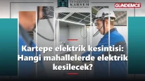 Kartepe elektrik kesintisi: Hangi mahallelerde elektrik kesilecek?