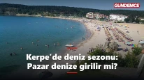 Kerpe ve Kefken'de deniz sezonu açılıyor mu? Pazar tahmini